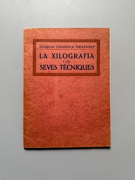 La xilografia i les seves técniques, Joaquim Figuerola i Fernández - 1931