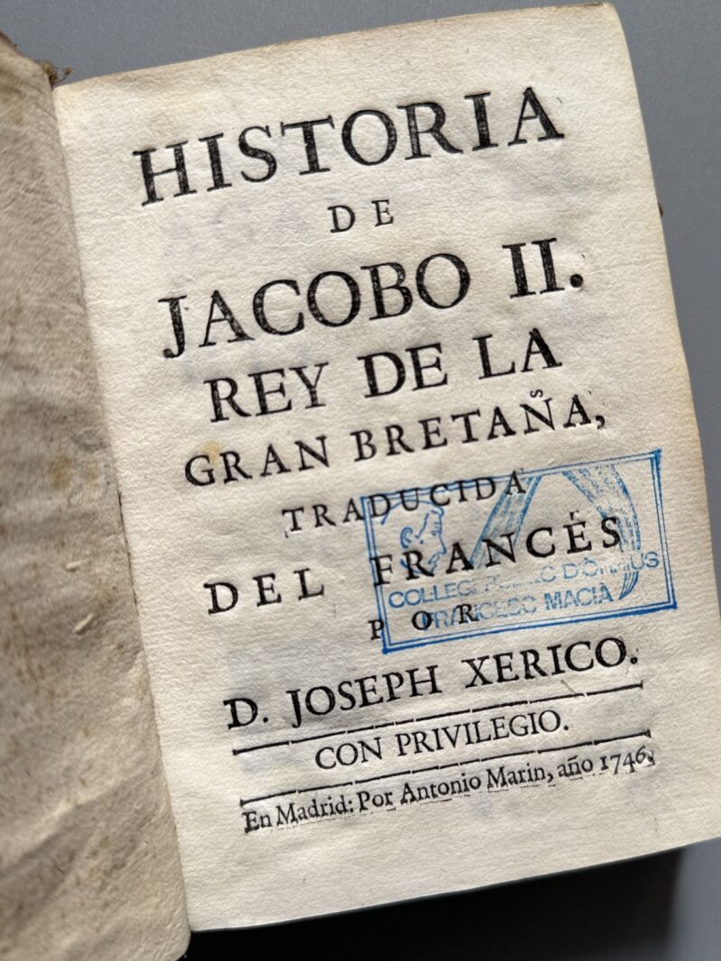 Historia de Jacobo II. Rey de la Gran Bretaña, Traducción de Joseph Xerico - Antonio Marin, 1746