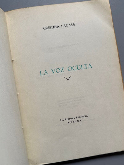 La voz oculta, Cristina Lacasa (firmado - 1ª edición) - la Editora Leridana, 1953