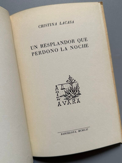 Un resplandor que perdono la noche, Cristina Lacasa (firmado - 1ª edición) - Atzavara, 1961