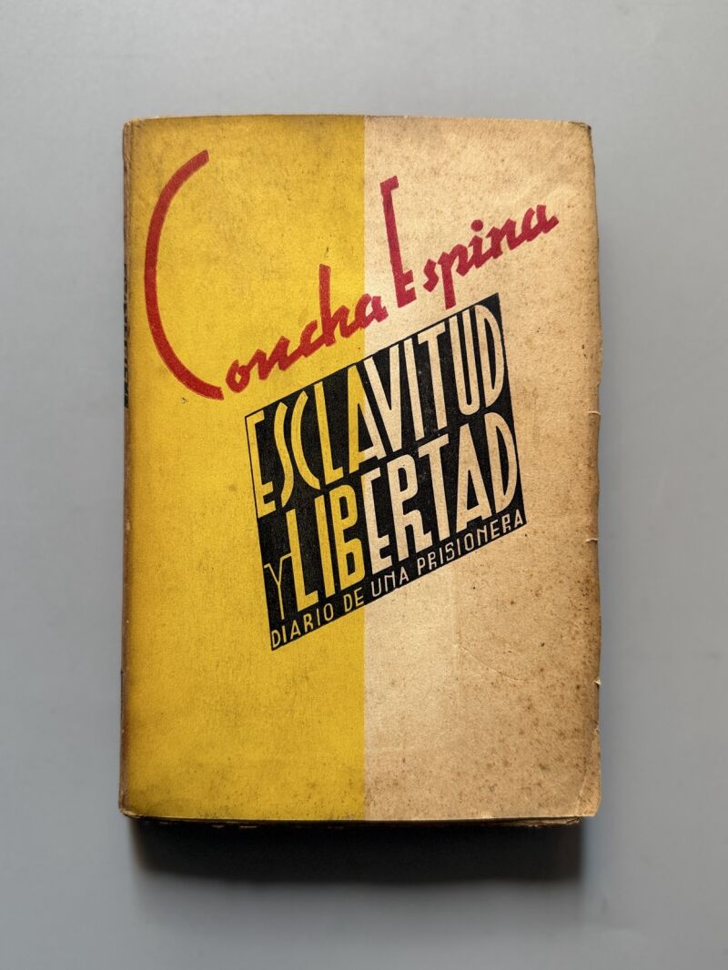 Esclavitud y libertad. Diario de una prisionera, Concha Espina (1ª edición) - Ed. Reconquista, 1938