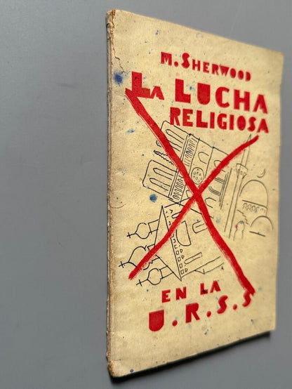 La lucha religiosa en la U.R.S.S, M. Sherwood - Editorial Sudam, ca. 1935