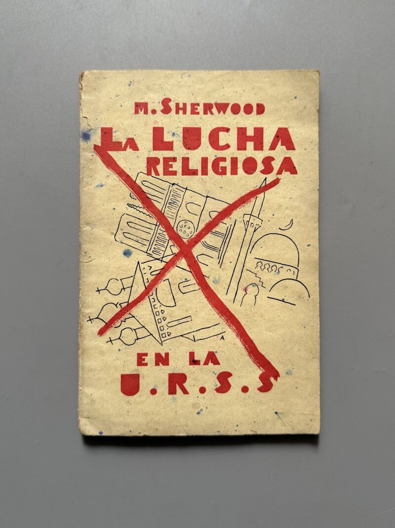 La lucha religiosa en la U.R.S.S, M. Sherwood - Editorial Sudam, ca. 1935