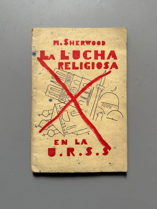 La lucha religiosa en la U.R.S.S, M. Sherwood - Editorial Sudam, ca. 1935