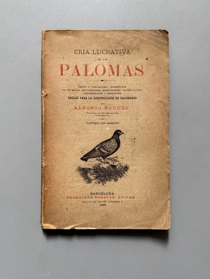 Cría lucrativa de las palomas, Alfonso Nogués - Francisco Sabater Editor, 1899