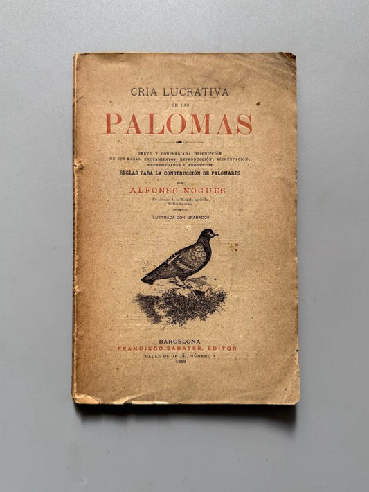 Cría lucrativa de las palomas, Alfonso Nogués - Francisco Sabater Editor, 1899