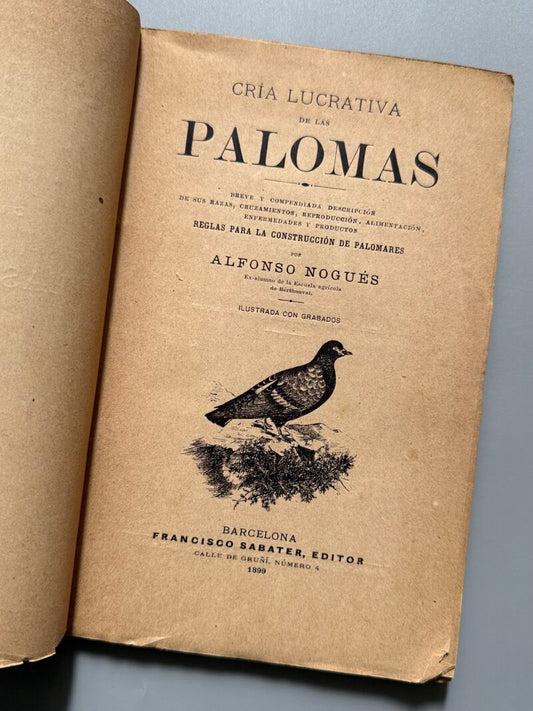 Cría lucrativa de las palomas, Alfonso Nogués - Francisco Sabater Editor, 1899