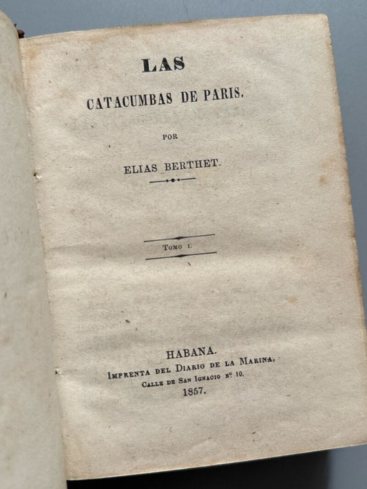 Las catacumbas de Paris, Elias Bethet - Imprenta del Diario de la Marina, la Habana, 1857