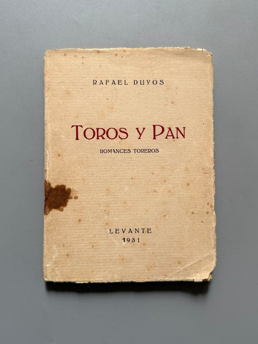 Toros y pan. Romances toreros, Rafael Duyos (firmado) - Levante, 1931