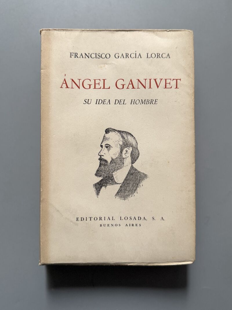 Ángel Ganivet. Su idea del hombre, Francisco García Lorca (Primera Edición) - Editorial Losada, 1952