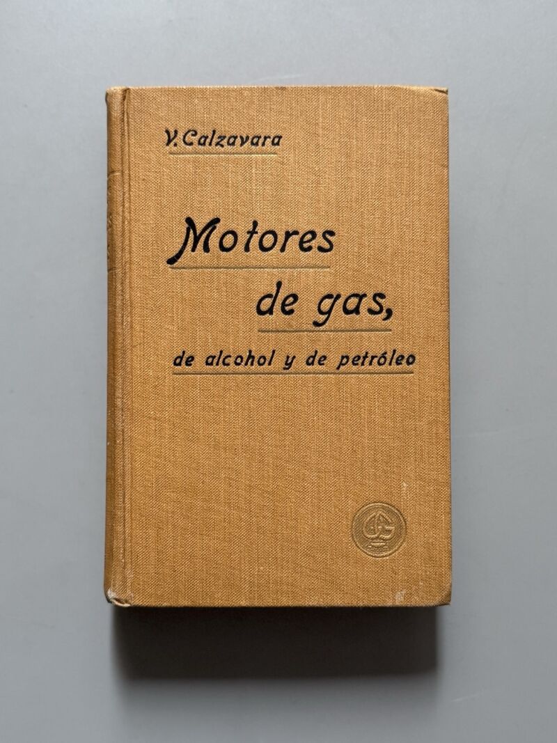 Motores de gas de alcohol y de petróleo, V. Calzavara - Gustavo Gili Editor, 1908