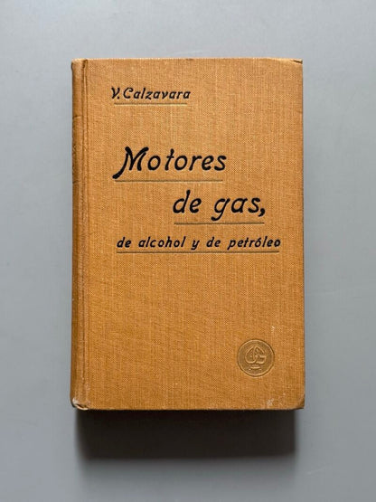 Motores de gas de alcohol y de petróleo, V. Calzavara - Gustavo Gili Editor, 1908