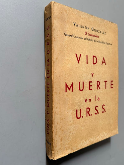 Vida y muerte en la U.R.S.S., Valentín González - Ediciones Maracay, 1951