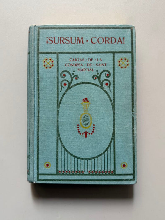 ¡Sursum corda! Cartas de la condesa de Saint Martial, José Pugés - Gustavo Gili Editor, 1913