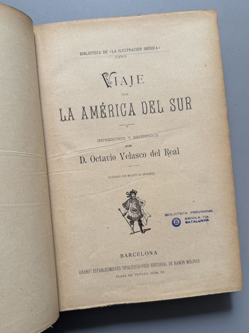Viaje por la América del Sur, Octavio Velasco del Real - Ramón Molinas, ca. 1900