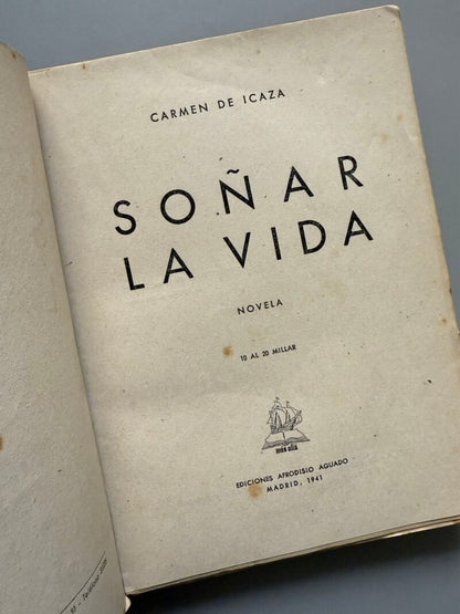 Soñar la vida, Carmen de Icaza (1ª edición) - Ediciones Afrodisio Aguado, 1941