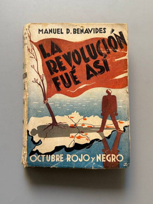 La revolución fue así (octubre rojo y negro), Manuel D. Benavides - Imprenta Industrial, 1935