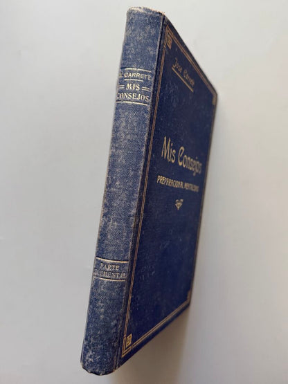 Mis consejos. Preparación al mentalismo, José Carreté - Imprenta de la Viuda de J. Cunill, 1913