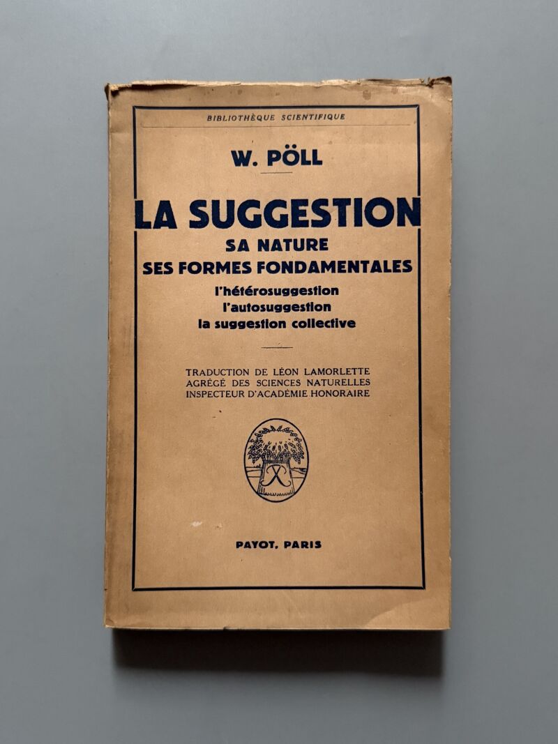 La suggestion. Sa nature, ses formes fondamentales, W. Pöll - Payot, 1956