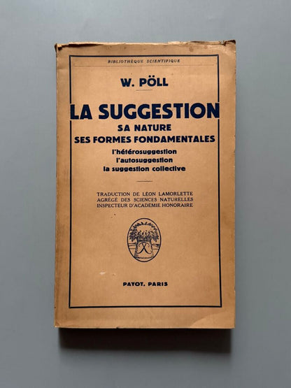 La suggestion. Sa nature, ses formes fondamentales, W. Pöll - Payot, 1956