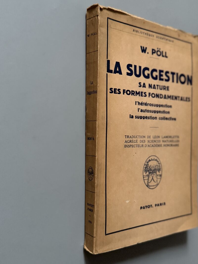 La suggestion. Sa nature, ses formes fondamentales, W. Pöll - Payot, 1956