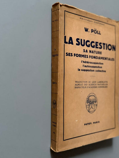 La suggestion. Sa nature, ses formes fondamentales, W. Pöll - Payot, 1956