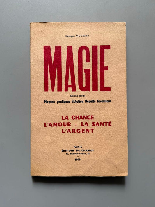 Magie. La chance, l'amour, la santé, l'argent, Georges Muchery - Éditions du Chariot, 1969
