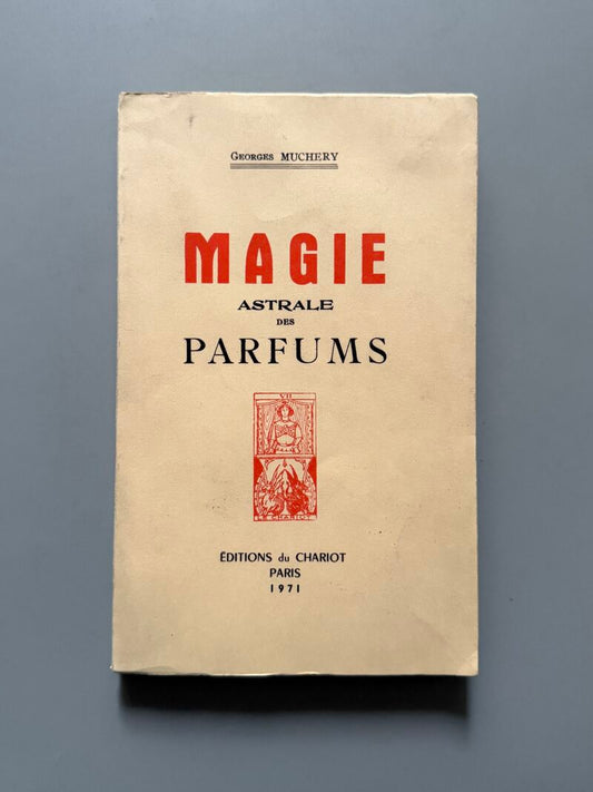 Magie astrale des parfums, Georges Muchery - Éditions du Chariot, 1971