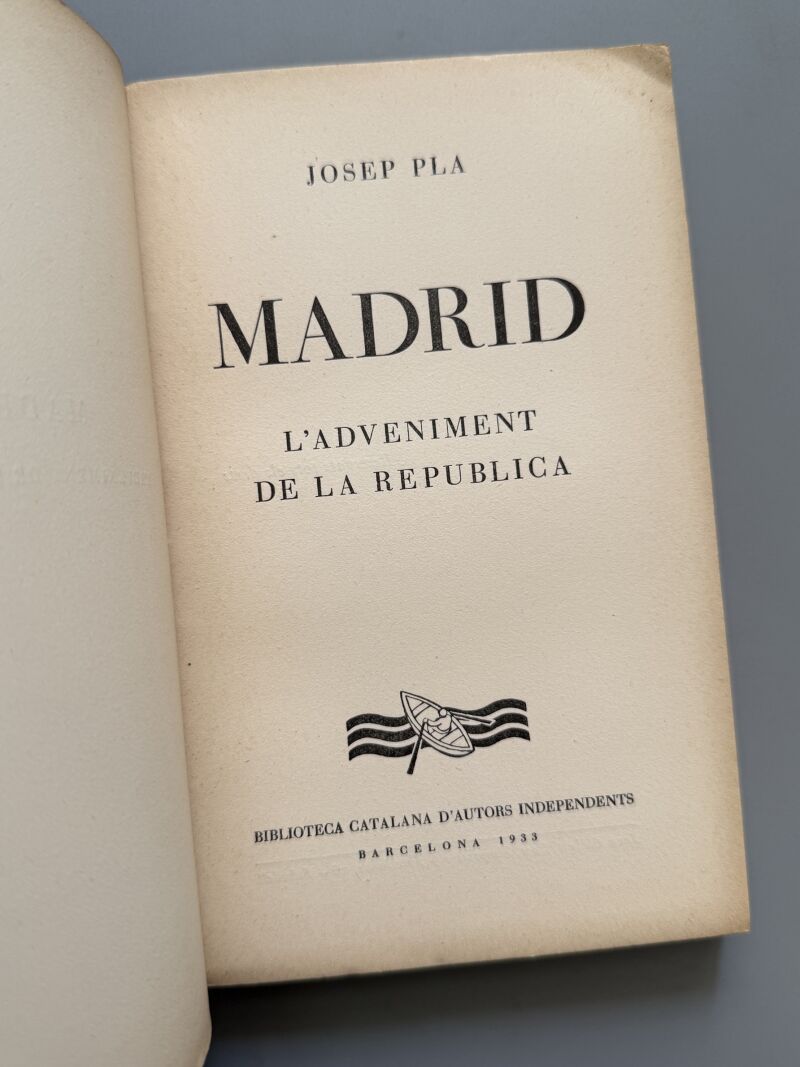 Madrid. L'adveniment de la República, Josep Pla (1ª edición) - 1933