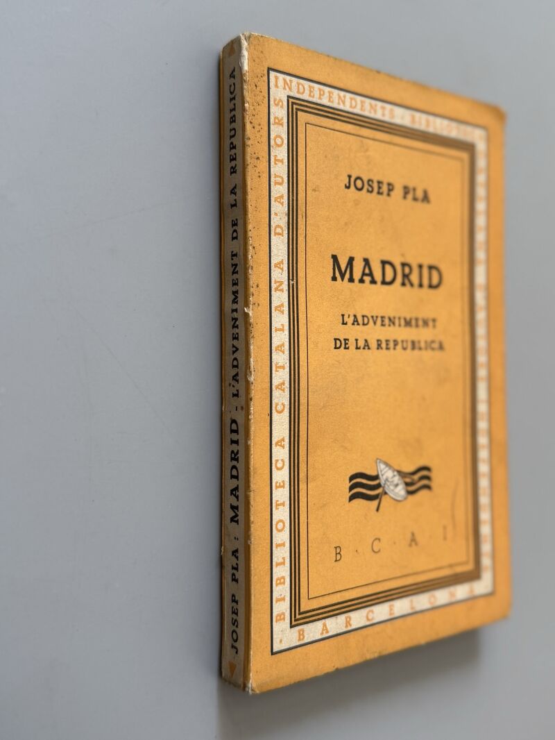 Madrid. L'adveniment de la República, Josep Pla (1ª edición) - 1933