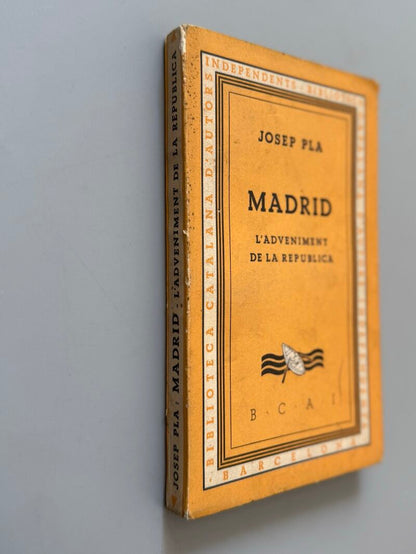 Madrid. L'adveniment de la República, Josep Pla (1ª edición) - 1933