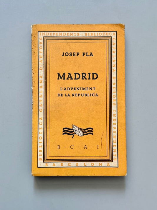 Madrid. L'adveniment de la República, Josep Pla (1ª edición) - 1933