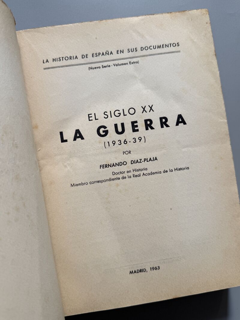 Els siglo XX. La Guerra (1936-1939), Fernando Diaz-Plaza - Ediciones Faro, 1963