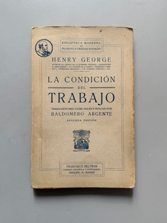 La condición del trabajo, Henry George - Francisco Beltrán, Librería Española y Extranjera, 1923