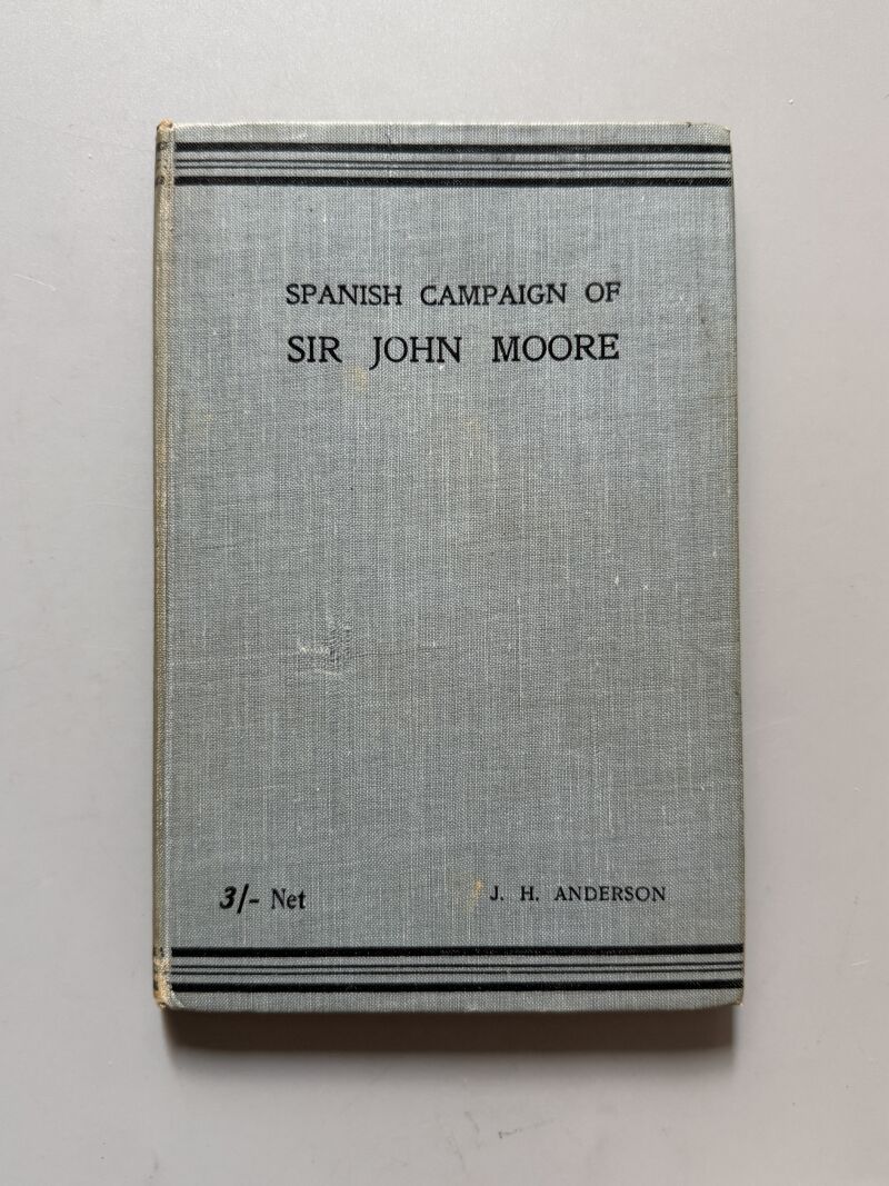 Spanish campaign of sir John Moore, J. H. Anderson - Hugh Rees, 1905