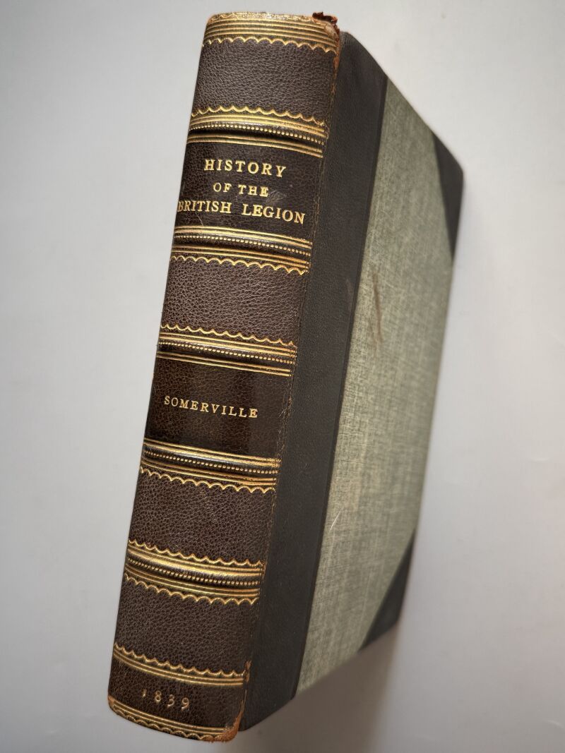 History of the british legion and war in Spain, Alexander Somerville - James Pattie, 1839