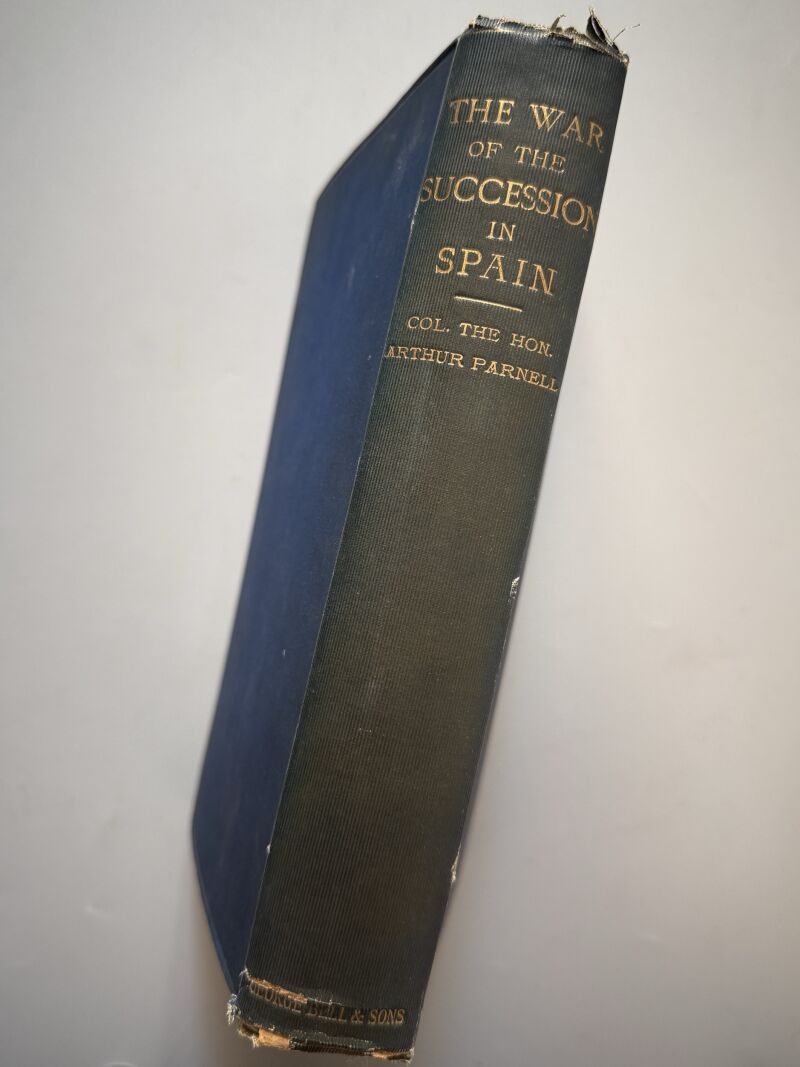The war of the succession in Spain during the reign of Queen Anne 1702-1711, Arthur Parnell - 1905