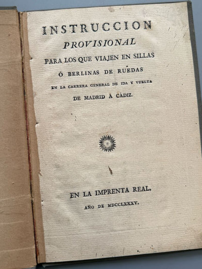 Instruccion provisional para los que viajes en sillas ó berlinas de ruedas de Madrid á Cádiz - 1785
