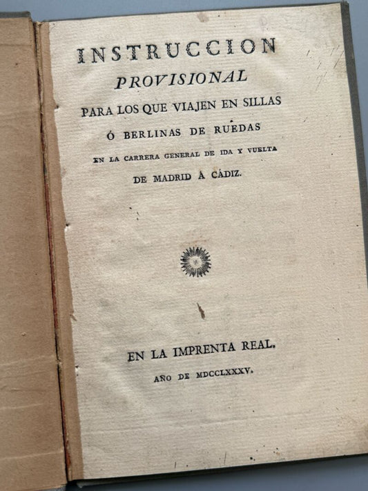 Instruccion provisional para los que viajes en sillas ó berlinas de ruedas de Madrid á Cádiz - 1785