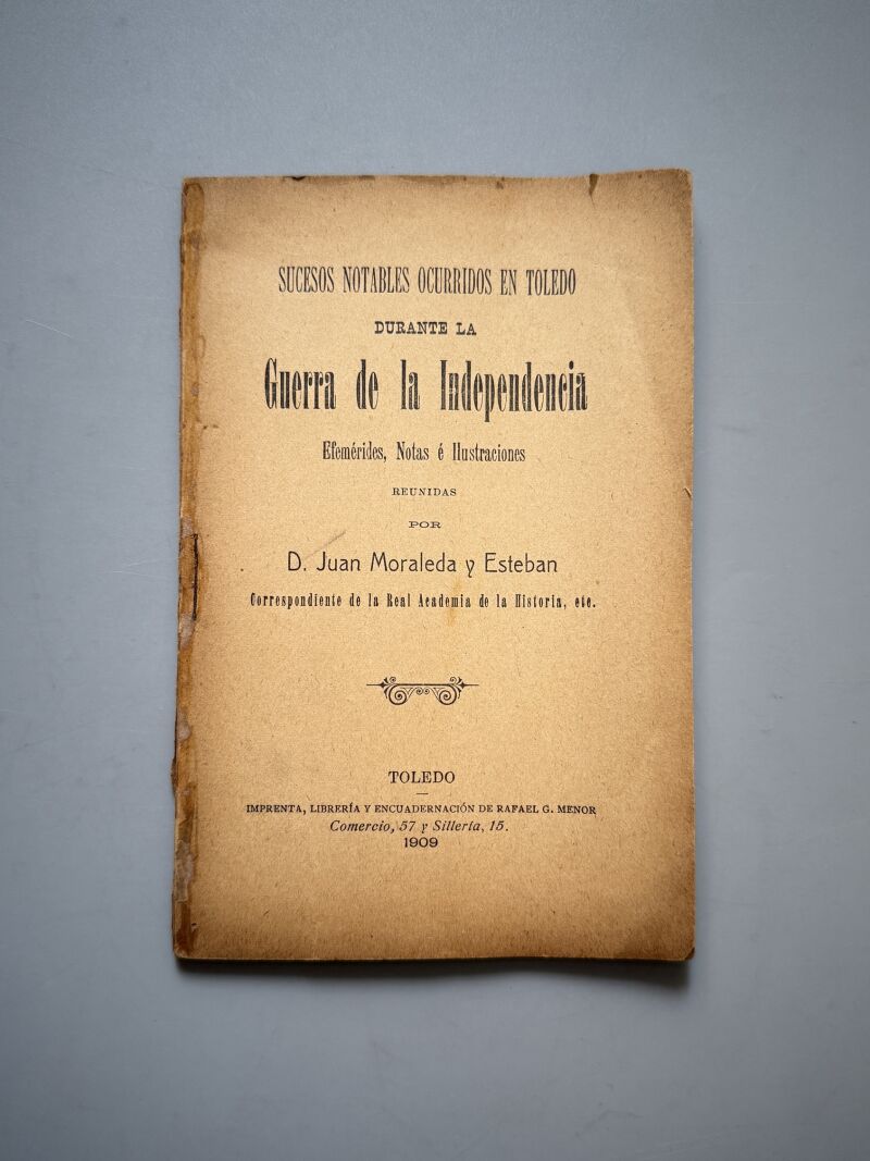 Sucesos notables ocurridos en Toledo durante la Guerra de Independencia, Moraleda y Esteban - 1909