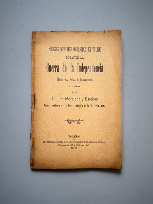 Sucesos notables ocurridos en Toledo durante la Guerra de Independencia, Moraleda y Esteban - 1909