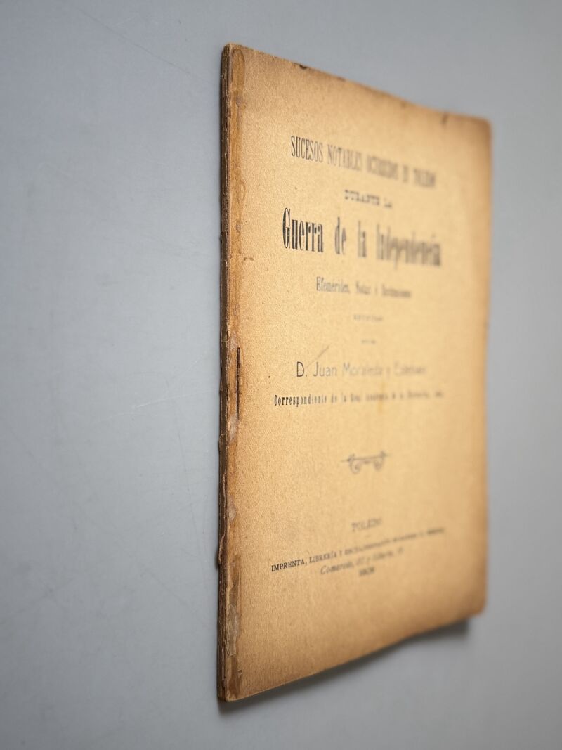 Sucesos notables ocurridos en Toledo durante la Guerra de Independencia, Moraleda y Esteban - 1909