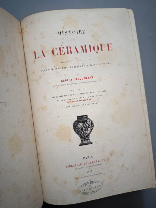 Histoire de la céramique, Albert Jacquemart - Libraire Hachette et Cie, 1873