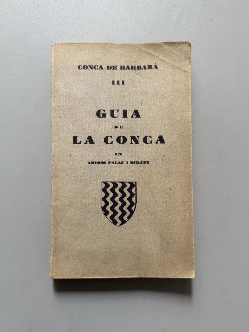 Guia de la Conca. Conca de Barberà, Antoni Palau i Dulcet - Imprenta Romana, 1932