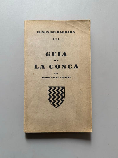Guia de la Conca. Conca de Barberà, Antoni Palau i Dulcet - Imprenta Romana, 1932
