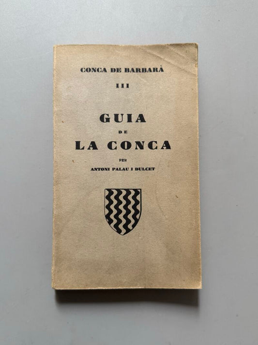 Guia de la Conca. Conca de Barberà, Antoni Palau i Dulcet - Imprenta Romana, 1932