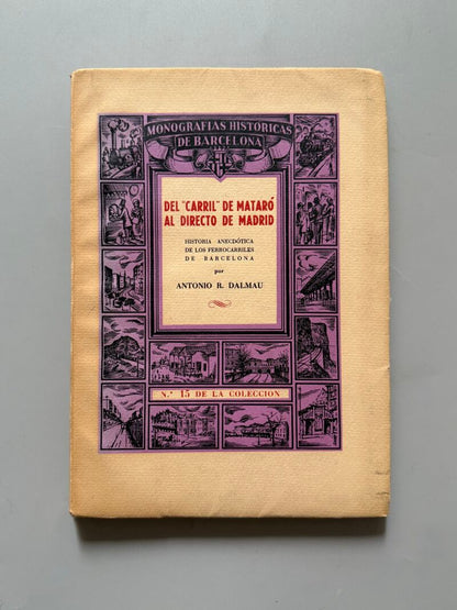 Del "carril" de Mataró al directo de Madrid, Antonio R. Dalmau nº99 - Edicions Libreria Millá, 1946