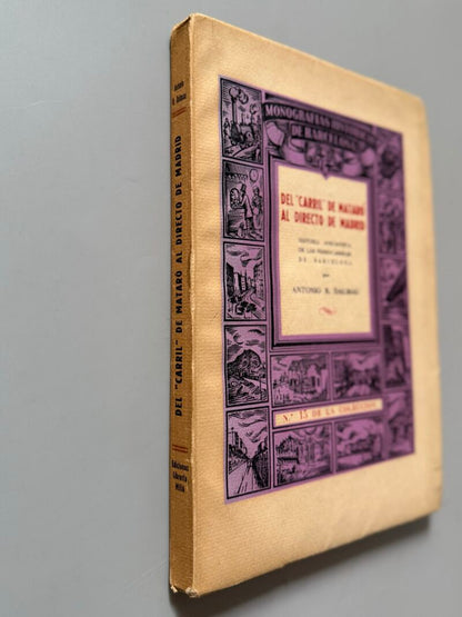 Del "carril" de Mataró al directo de Madrid, Antonio R. Dalmau nº99 - Edicions Libreria Millá, 1946