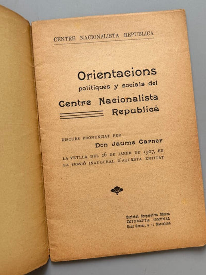 Orientacions polítiques y socials del Centre Nacionalista Republicà, Jaume Carner - 1907