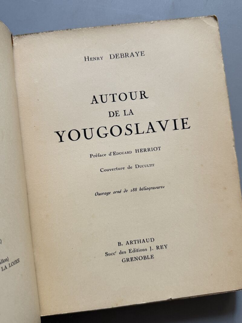 Autour de la Yougoslavie, Henry Debraye - B. Arthaud, 1931